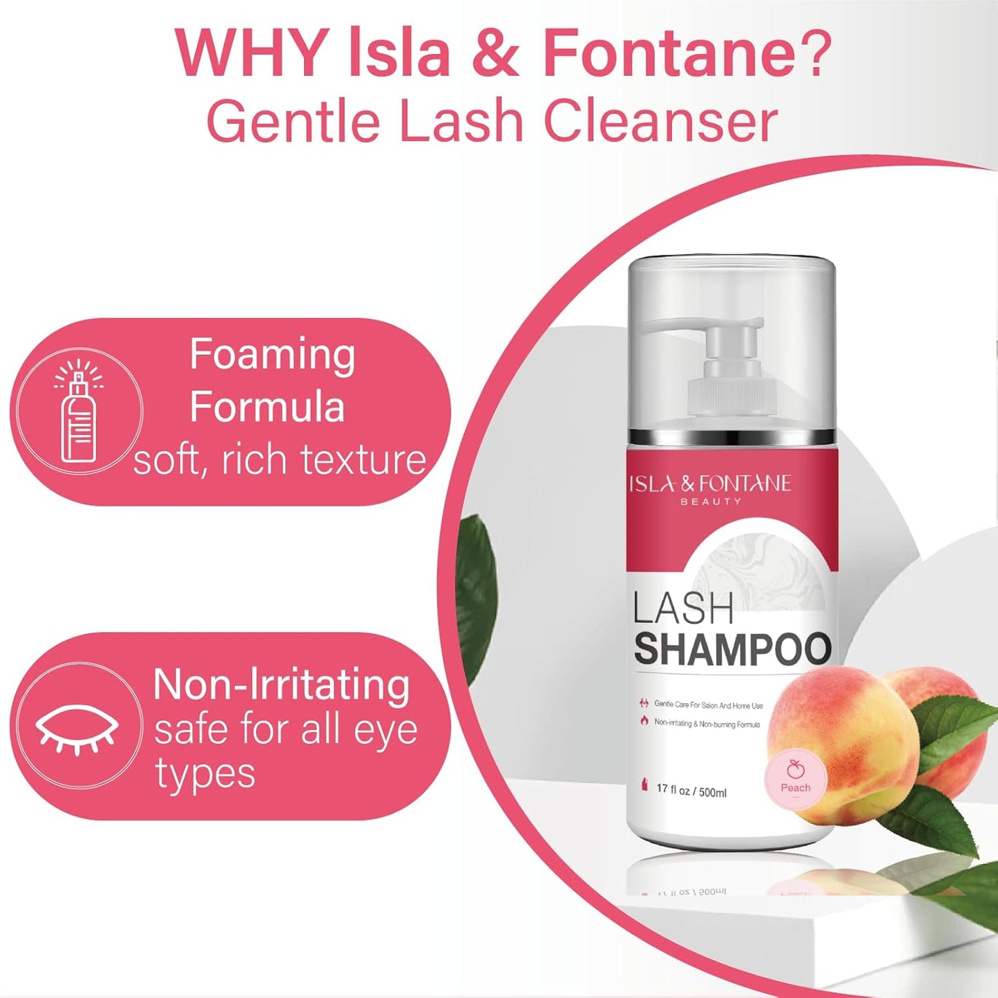 ISLA & FONTANE Lash Shampoo Bulk – Multi-Scent Series – 17 fl oz / 500ml | Gentle Eyelash Cleanser for Lash Extensions | Non-Irritating | Professional Lash Bath Foam For Salon And Home Use (Peach)